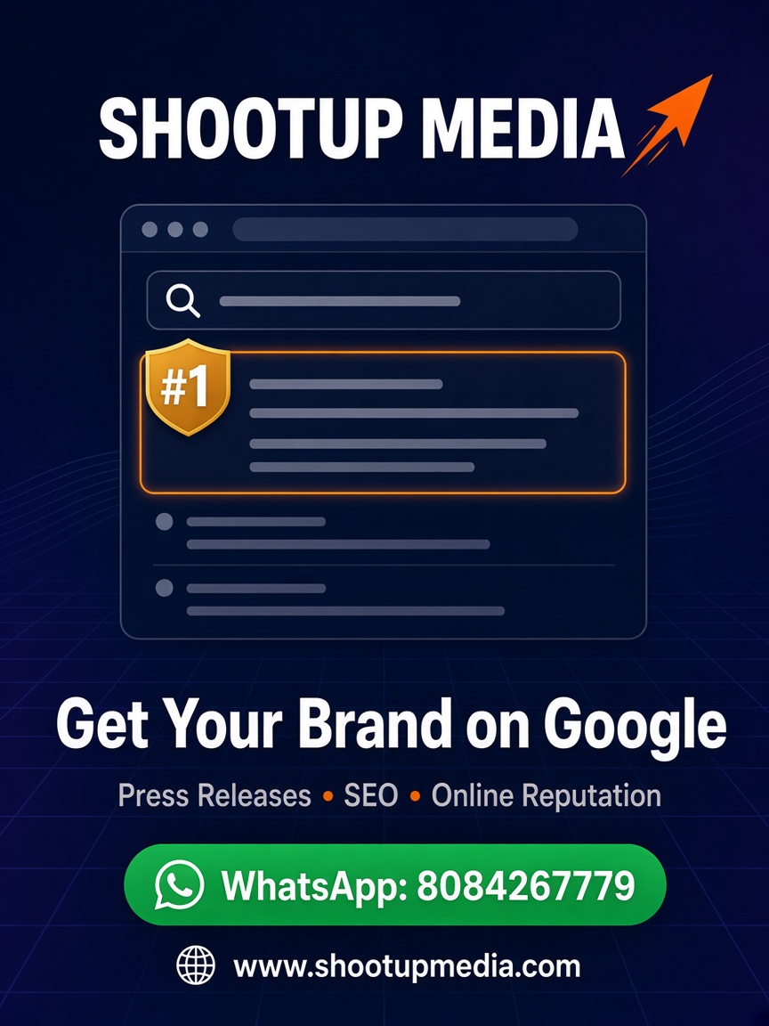 Shootup Media: Get your brand on Google with press releases, SEO and online reputation. WhatsApp 8084267779, www.shootupmedia.com