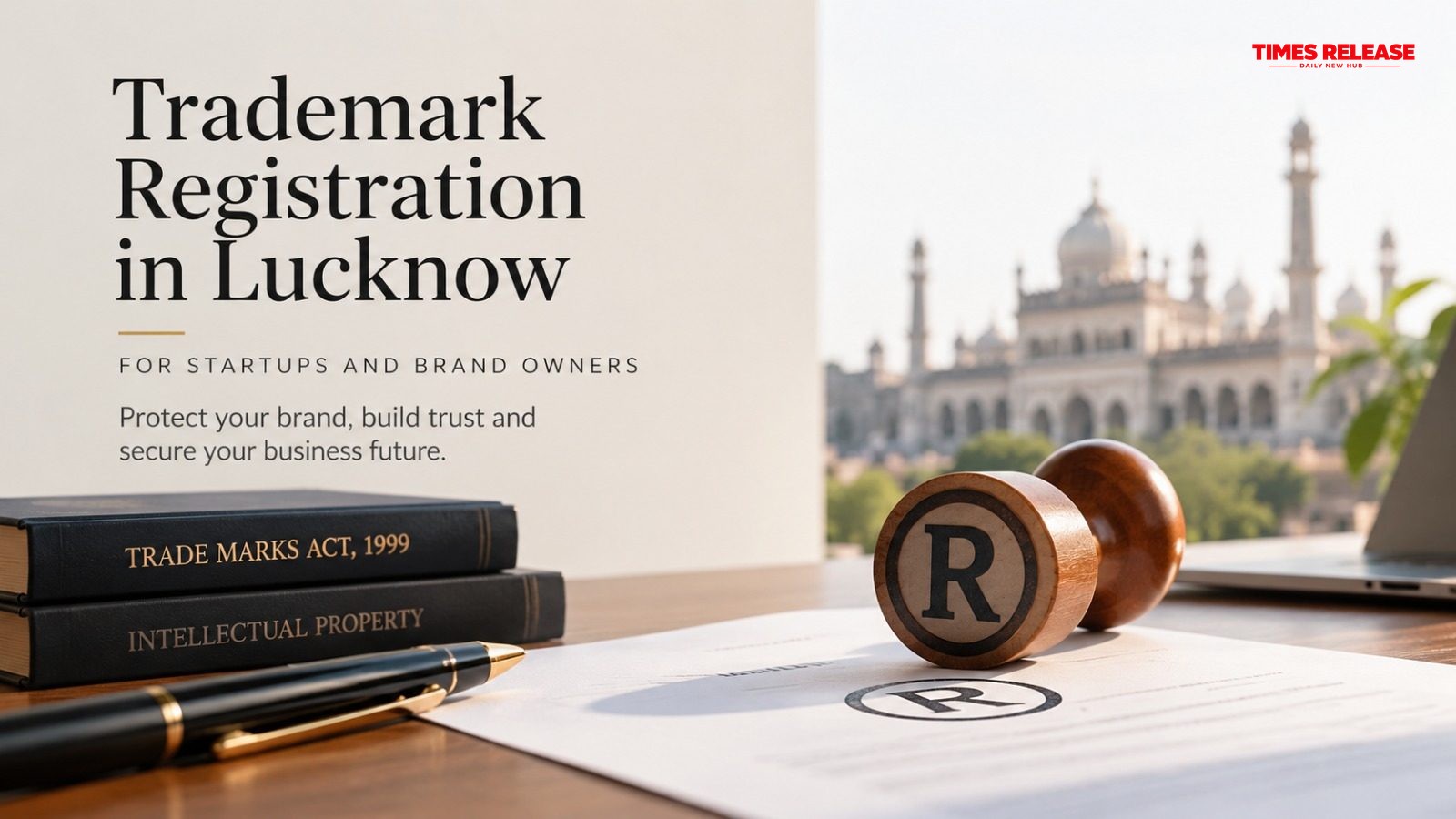 Trademark Registration in Lucknow: For Startups and Brand Owners