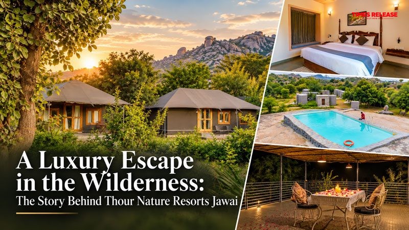 A Luxury Escape in the Wilderness: The Story Behind Thour Nature Resorts Jawai